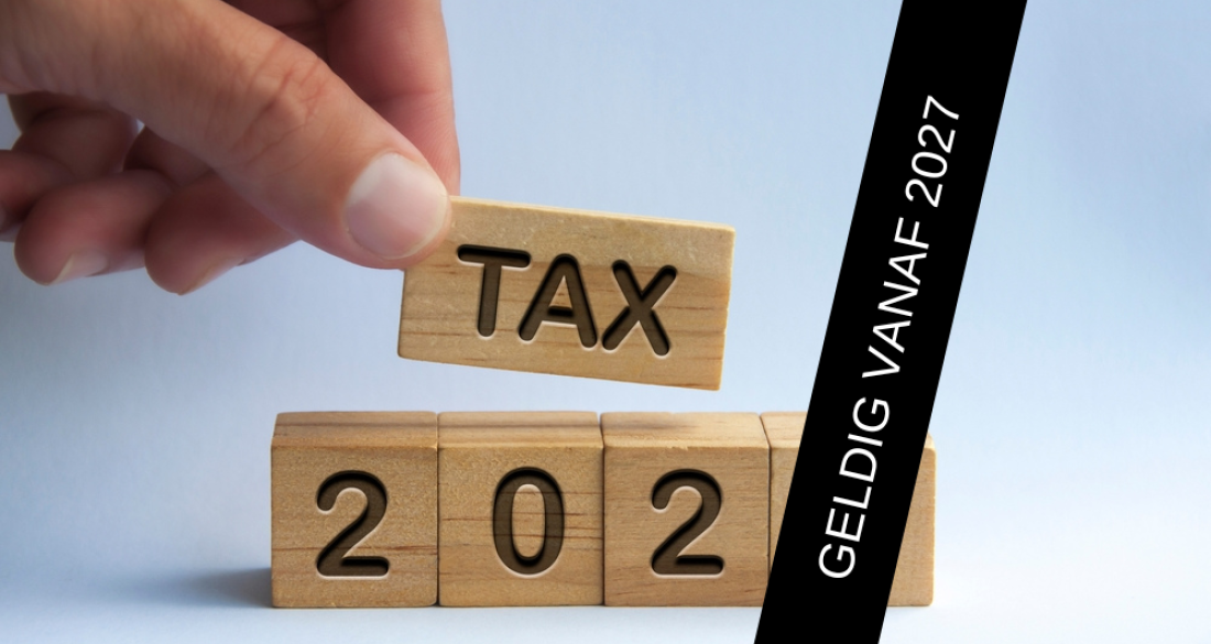 blokjes met TAX op en banner erover dat dit pas vanaf 2027 geldig zal zijn